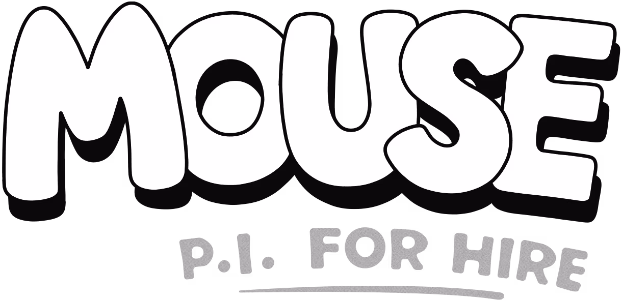MOUSE: P.I. For Hire